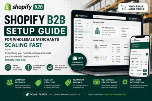 Shopify B2B Setup Guide for Wholesale Merchants Scaling Fast
