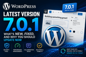 WordPress Latest Version 7.0.1: What’s New, Fixed, and Why You Should Update Now